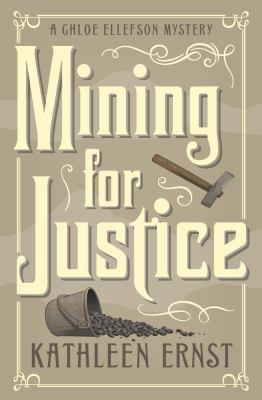 Mining for justice : a Chloe Ellefson mystery /