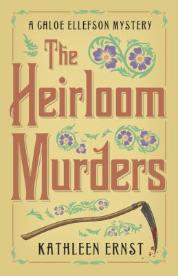 The heirloom murders : a Chloe Ellefson mystery /