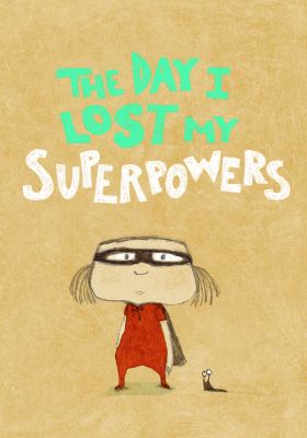 The day I lost my superpowers /