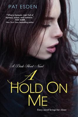 A hold on me : a Dark Heart novel /