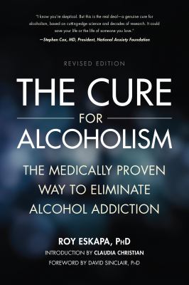 The cure for alcoholism : the medically proven way to eliminate alcohol addiction /