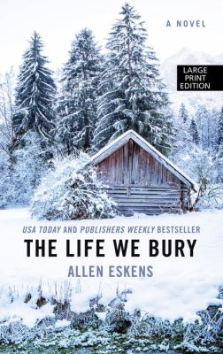 The life we bury [large type] : a novel /