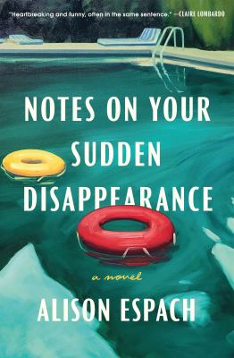 Notes on your sudden disappearance : a novel /