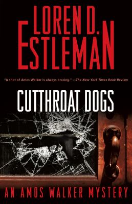 Cutthroat dogs : an Amos Walker mystery /