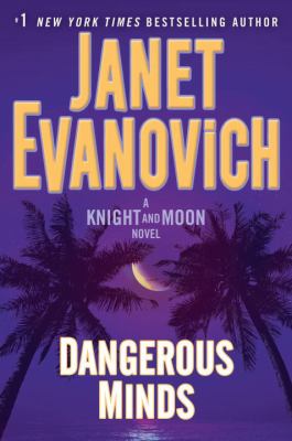 Dangerous minds : a Knight and Moon novel /