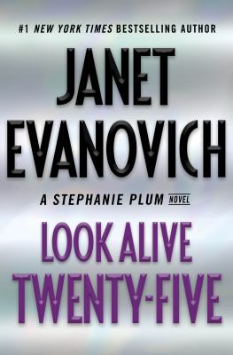 Look alive twenty-five : a Stephanie Plum novel /
