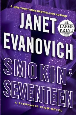Smokin' seventeen [large type] : a Stephanie Plum novel /