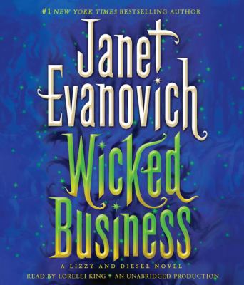 Wicked business [compact disc, unabridged] : a Lizzy and Diesel novel /