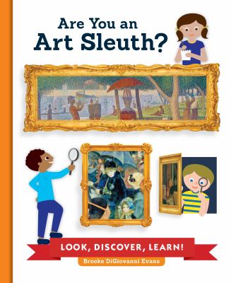 Are you an art sleuth? : look, discover, learn! /
