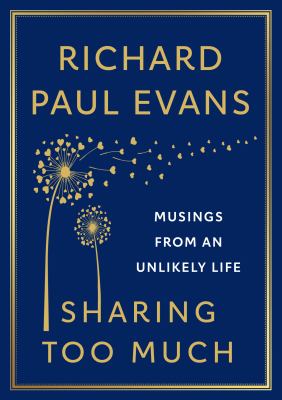 Sharing too much : musings from an unlikely life [large type] /