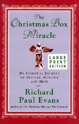 The Christmas box miracle : [large type] : my spiritual journey of destiny, healing, and hope /