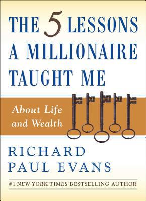 The five lessons a millionaire taught me about life and wealth /