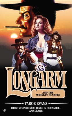 Longarm and the whiskey runners /
