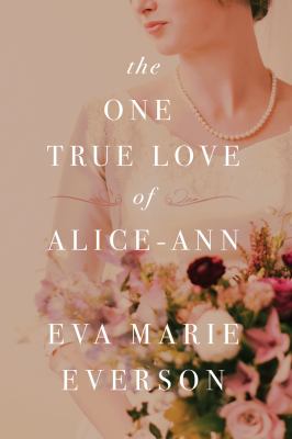 The one true love of Alice-Ann /