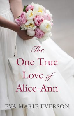 The one true love of Alice-Ann [large type] /