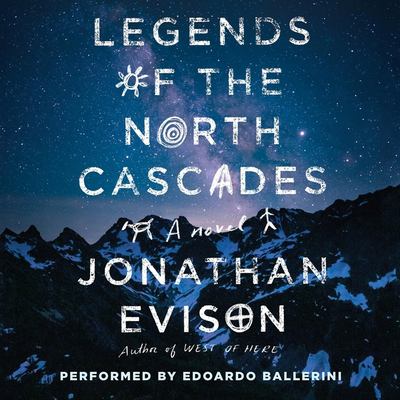 Legends of the North Cascades [compact disc, unabridged] : a novel /