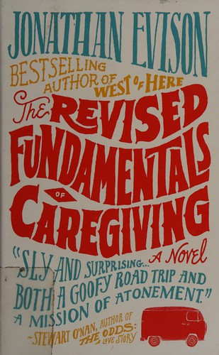 The revised fundamentals of caregiving [large type] : a novel /