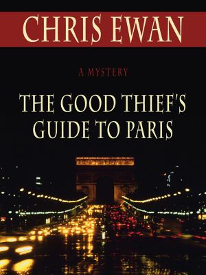 The good thief's guide to Paris [large type] /