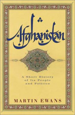 Afghanistan : a short history of its people and politics /