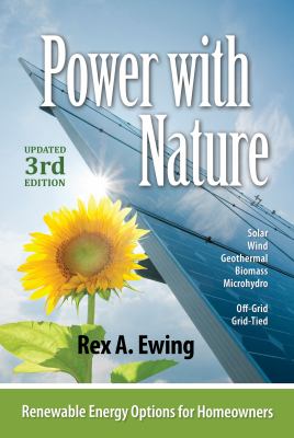 Power with nature : renewable energy options for homeowners /