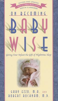 On becoming baby wise : giving your infant the gift of nighttime sleep /