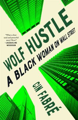 Wolf hustle : a Black woman on Wall Street /