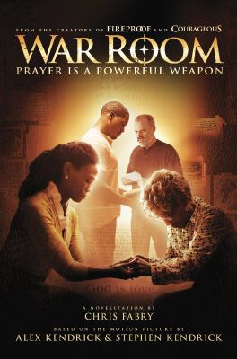 War room : prayer is a powerful weapon /