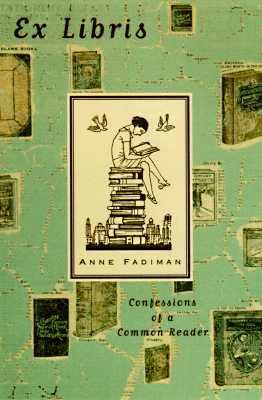 Ex libris : confessions of a common reader /