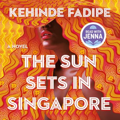 The sun sets in singapore [eaudiobook] : A novel.