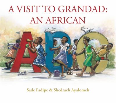 A visit to Grandad : an African ABC /