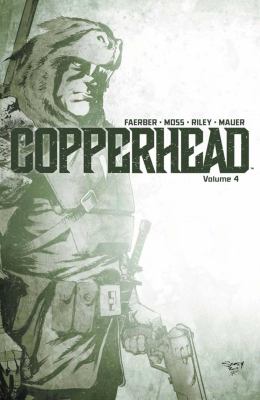 Copperhead. Volume 4 /