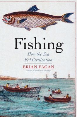 Fishing : how the sea fed civilization /