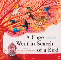 A cage went in search of a bird /