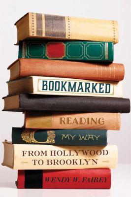 Bookmarked : reading my way from Hollywood to Brooklyn /