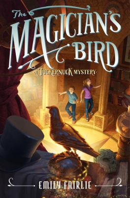 The magician's bird : a Tuckernuck mystery /