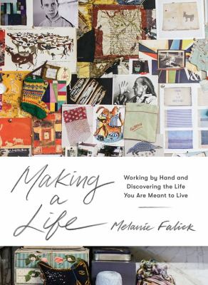 Making a life : working by hand and discovering the life you are meant to live /