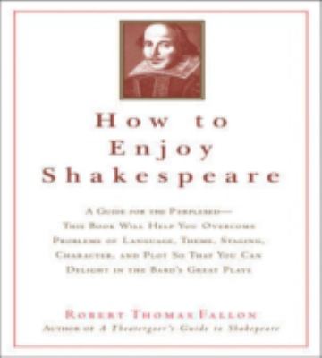 How to enjoy Shakespeare /