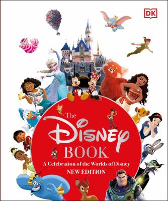 The Disney book : a celebration of the Worlds of Disney /