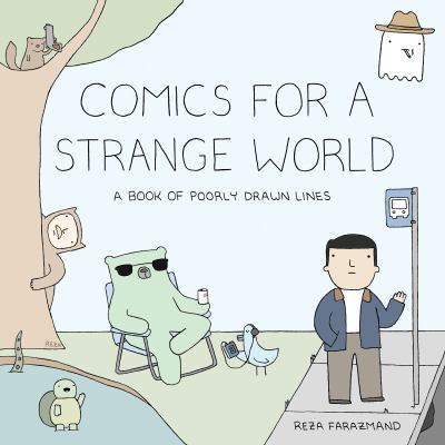 Comics for a strange world : a book of poorly drawn lines /