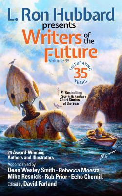 Writers of the Future. Volume 35 : the year's twelve best tales from the Writers of the Future international writers' program /