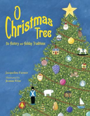 O Christmas tree : its history and holiday traditions /