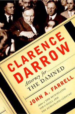Clarence Darrow : attorney for the damned /