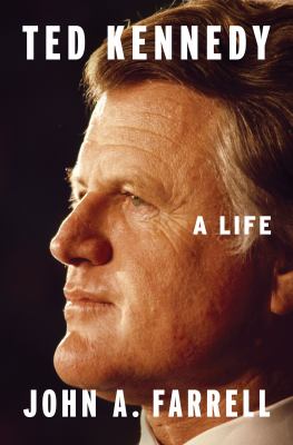 Ted Kennedy : a life /
