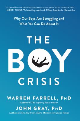 The boy crisis : why our boys are struggling and what we can do about it /