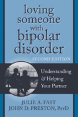 Loving someone with bipolar disorder : understanding & helping your partner /
