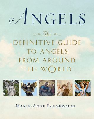 Angels : the definitive guide to angels from around the world /