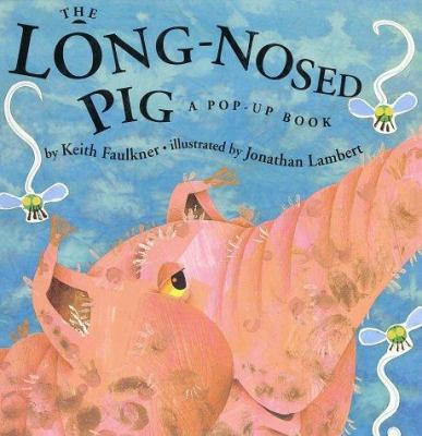 The long-nosed pig : a pop-up book /
