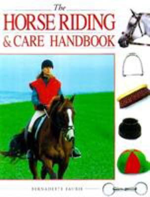 The horse riding & care handbook /