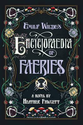 Emily Wilde's encyclopaedia of faeries /