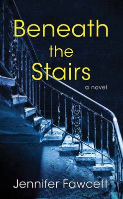 Beneath the stairs : [large type] a novel /
